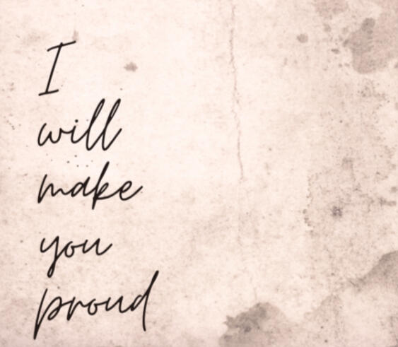 I Will Make You Proud